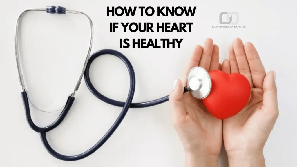 How to Know if Your Heart Is Healthy