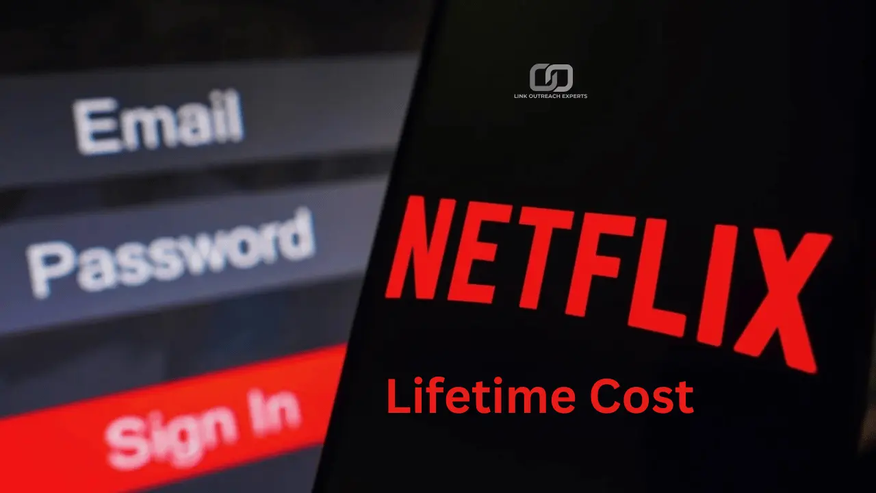 How Much Does a Lifetime Netflix Account Cost​
