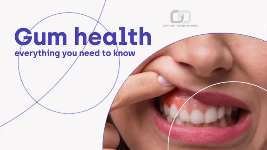 Things you need to know about gum health