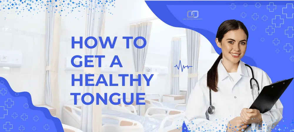 How to Get a Healthy Tongue