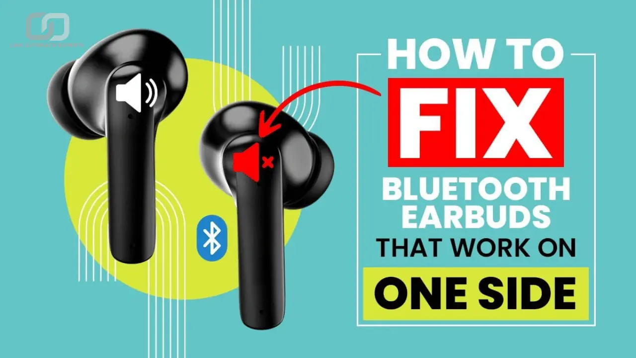 How to Fix Bluetooth Earbuds That Work on One Side