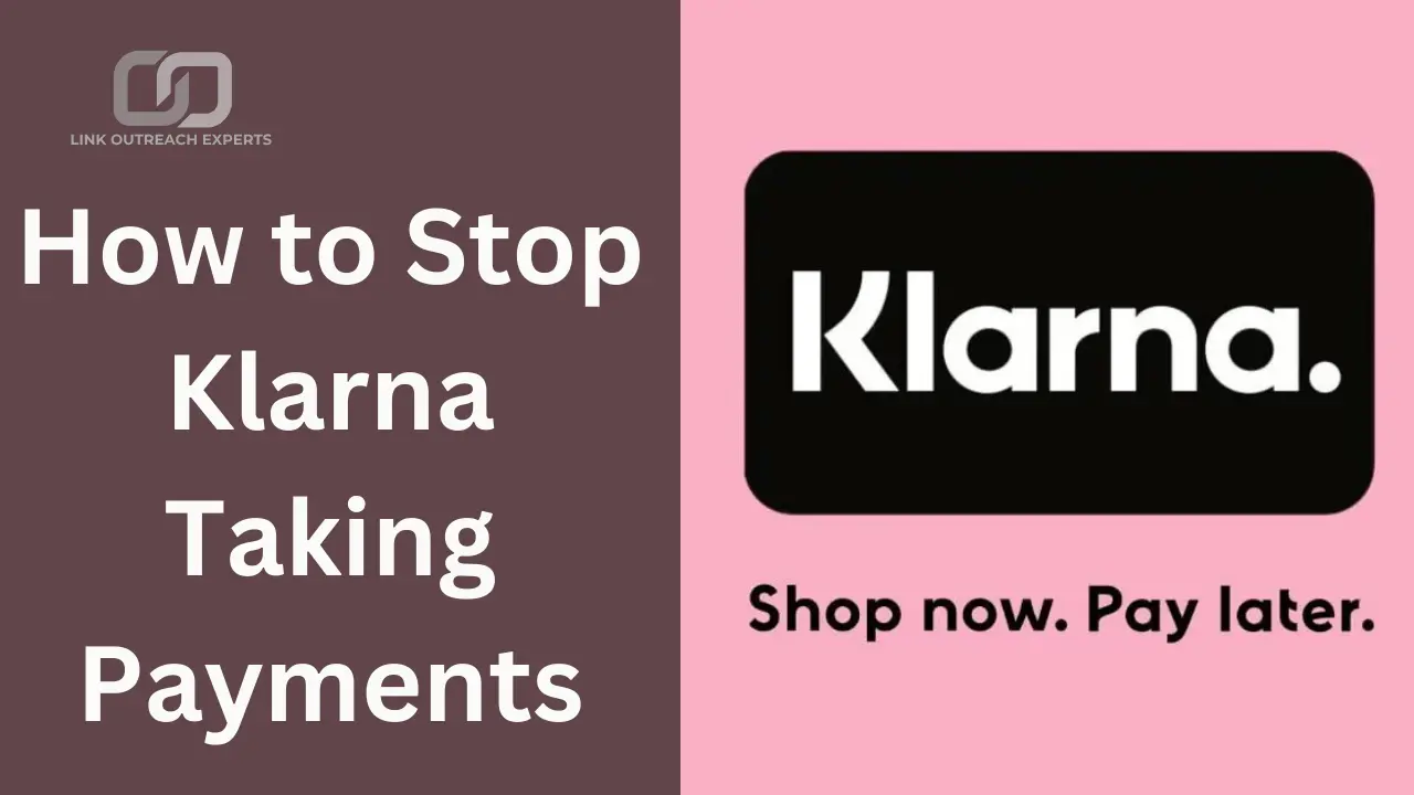 How to Stop Klarna Taking Payments